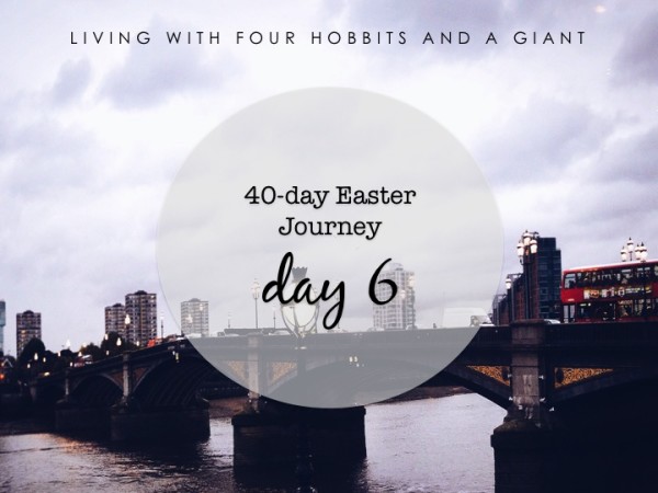40-day Easter Journey 6