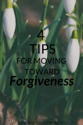 4 Tips for Moving Toward Forgiveness