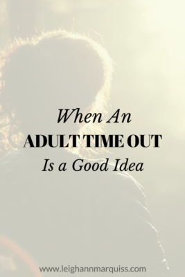 When an Adult Time Out is a Good Idea