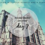 40-day Easter Journey – Day 7