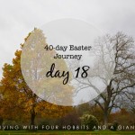 40-day Easter Journey – Day 18