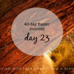 40-day Easter Journey – Day 23