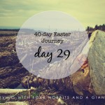 40-day Easter Journey – Day 29