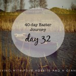 40-day Easter Journey – Day 32