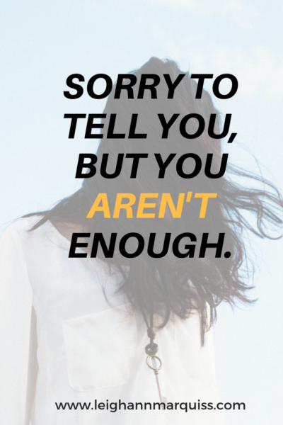 You're not good enough - leighann marquiss